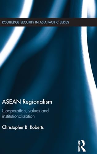 Imagen de archivo de ASEAN Regionalism: Cooperation, Values and Institutionalisation (Routledge Security in Asia Pacific Series) a la venta por Chiron Media