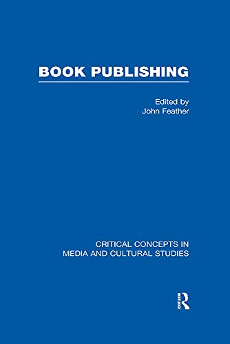 9780415490122: Book Publishing: v. 3 (Critical Concepts in Media and Cultural Studies)