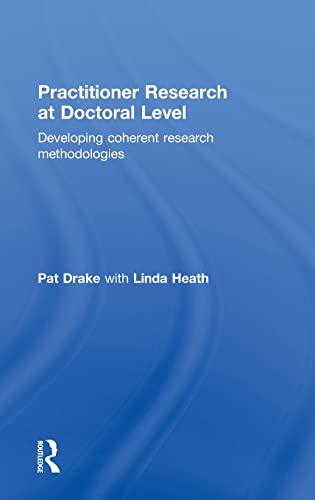 Beispielbild fr Practitioner Research at Doctoral Level: Developing Coherent Research Methodologies zum Verkauf von Chiron Media