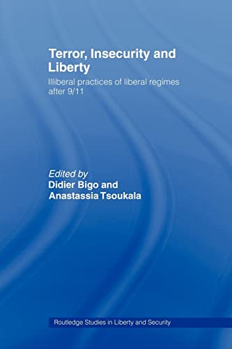 Beispielbild fr Terror, Insecurity and Liberty: Illiberal Practices of Liberal Regimes after 9/11 (Routledge Studies in Liberty and Security) zum Verkauf von MusicMagpie