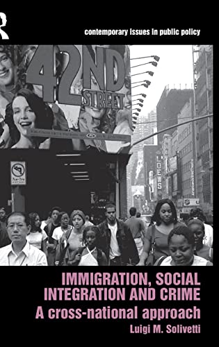 Beispielbild fr Immigration, Social Integration and Crime: A Cross-National Approach zum Verkauf von Blackwell's