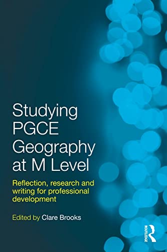 9780415490757: Studying PGCE Geography at M Level: Reflection, Research and Writing for Professional Development