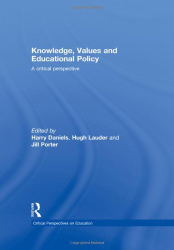 Imagen de archivo de Knowledge, Values and Educational Policy: A Critical Perspective (Critical Perspectives on Education) a la venta por Phatpocket Limited