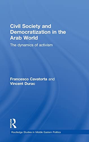 9780415491297: Civil Society and Democratization in the Arab World: The Dynamics of Activism: 22 (Routledge Studies in Middle Eastern Politics)