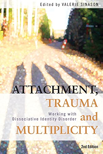 Stock image for Attachment, Trauma and Multiplicity: Working with Dissociative Identity Disorder for sale by Blackwell's