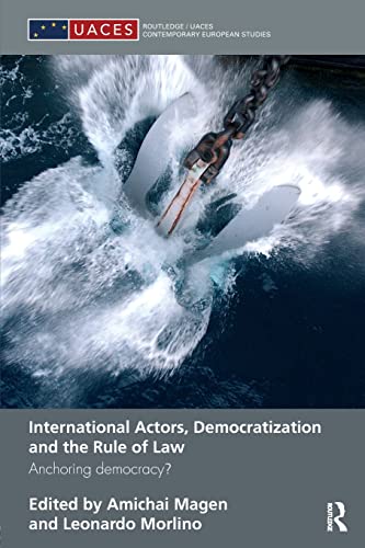 Stock image for International Actors, Democratization and the Rule of Law: Anchoring Democracy? for sale by Blackwell's