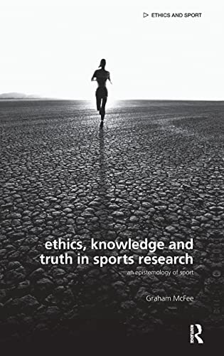 Stock image for Ethics, Knowledge and Truth in Sports Research An Epistemology of Sport for sale by Michener & Rutledge Booksellers, Inc.