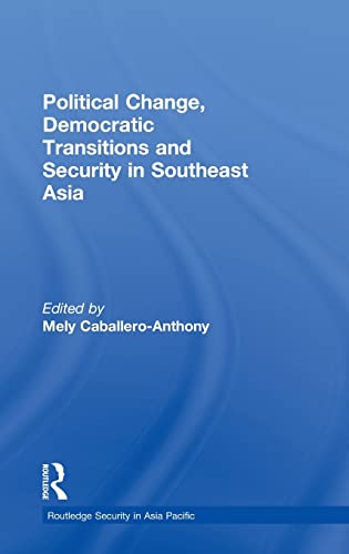 Beispielbild fr Political Change, Democratic Transitions and Security in Southeast Asia (Routledge Security in Asia Pacific Series) zum Verkauf von Chiron Media