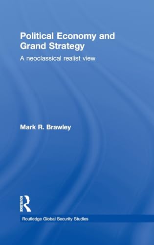 9780415493673: Political Economy and Grand Strategy: A Neoclassical Realist View