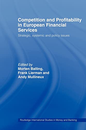 Stock image for Competition and Profitability in European Financial Services : Strategic, Systemic and Policy Issues for sale by Blackwell's