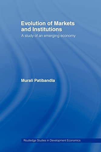 Beispielbild fr Evolution of Markets and Institutions: A Study of an Emerging Economy (Routledge Studies N Development Economics, Band 51) zum Verkauf von medimops