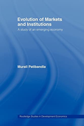 9780415494038: Evolution of Markets and Institutions: A Study of an Emerging Economy