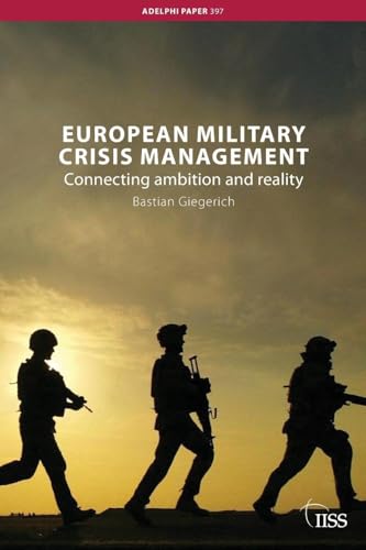 Stock image for European Military Crisis Management: Connecting Ambition and Reality (Adelphi series) for sale by Chiron Media