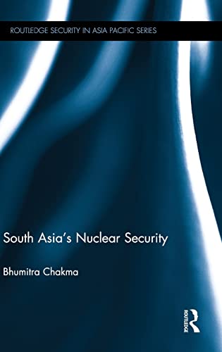 Stock image for South Asia's Nuclear Security (Routledge Security in Asia Pacific Series) for sale by Chiron Media