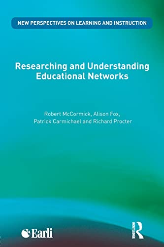 Researching and Understanding Educational Networks (New Perspectives on Learning and Instruction) (9780415494830) by McCormick, Robert; Fox, Alison; Carmichael, Patrick; Procter, Richard