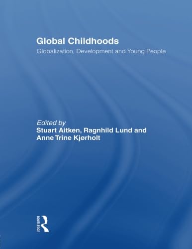 9780415494885: Global Childhoods: Globalization, Development and Young People