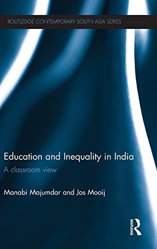 9780415495349: Education and Inequality in India: A Classroom View: 46 (Routledge Contemporary South Asia Series)