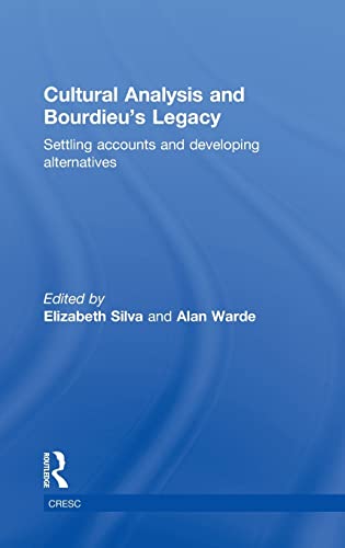 9780415495356: Cultural Analysis and Bourdieu’s Legacy: Settling Accounts and Developing Alternatives (CRESC)