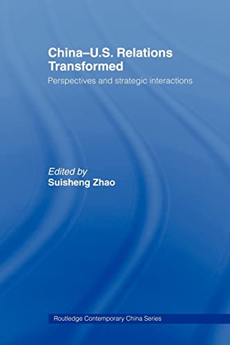 Stock image for China-US Relations Transformed: Perspectives and Strategic Interactions (Routledge Contemporary China) for sale by Nationwide_Text