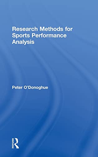 Stock image for Research Methods for Sports Performance Analysis O'Donoghue, Peter for sale by Aragon Books Canada