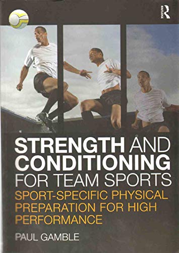 Beispielbild fr Strength and Conditioning for Team Sports: Sport-Specific Physical Preparation for High Performance zum Verkauf von WorldofBooks