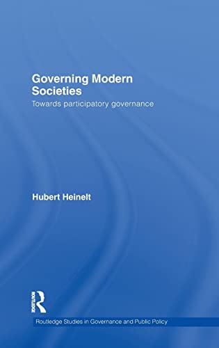 Imagen de archivo de Governing Modern Societies: Towards Participatory Governance (Routledge Studies in Governance and Public Policy) a la venta por Chiron Media