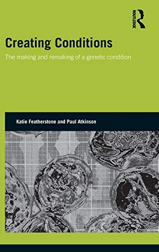 Imagen de archivo de Creating Conditions: The making and remaking of a genetic syndrome (Genetics and Society) a la venta por Chiron Media