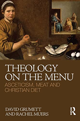 Imagen de archivo de Theology on the Menu: Asceticism, Meat and Christian Diet a la venta por BooksRun