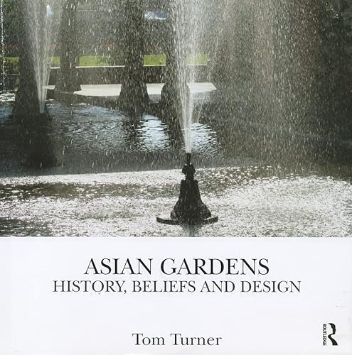 9780415496872: Asian Gardens: History, Beliefs and Design
