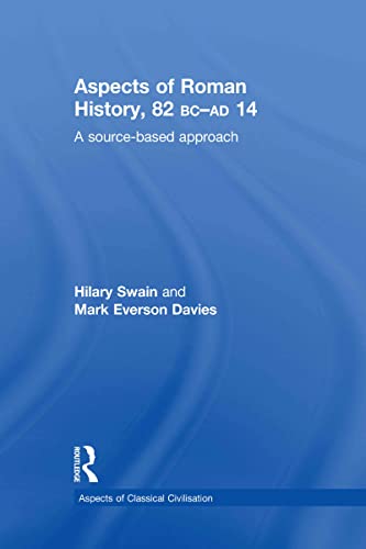 Beispielbild fr Aspects of Roman History 82BC-AD14: A Source-based Approach (Aspects of Classical Civilization) zum Verkauf von Books From California