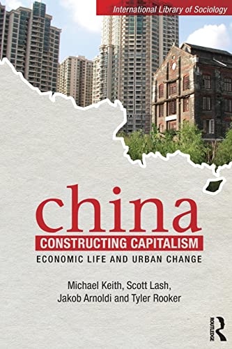 9780415497060: China Constructing Capitalism: Economic Life and Urban Change (International Library of Sociology)