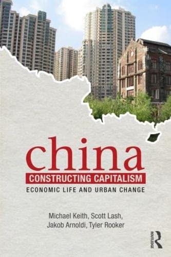 9780415497060: China Constructing Capitalism: Economic Life and Urban Change (International Library of Sociology)