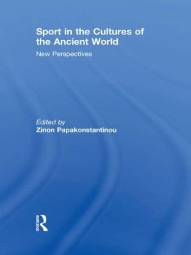9780415497152: Sport in the Cultures of the Ancient World: New Perspectives (Sport in the Global Society)