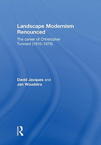 9780415497206: Landscape Modernism Renounced: The Career of Christopher Tunnard (1910-1979)