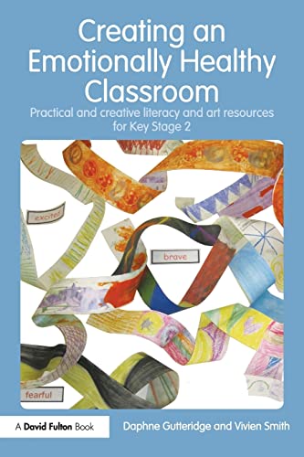 Beispielbild fr Creating an Emotionally Healthy Classroom: Practical and Creative Literacy and Art Resources for Key Stage 2 (David Fulton Books) zum Verkauf von WorldofBooks