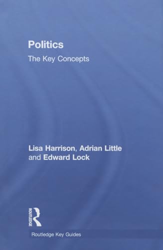 Beispielbild fr Politics: The Key Concepts (Routledge Key Guides) zum Verkauf von Chiron Media