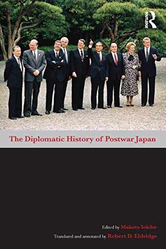 The Diplomatic History of Postwar Japan - Makoto Iokibe