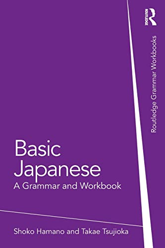 Basic Japanese: A Grammar and Workbook (Routledge Grammar Workbooks) - Hamano, Shoko
