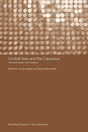 9780415498982: Central Asia and the Caucasus: Transnationalism and Diaspora (Routledge Research in Transnationalism)