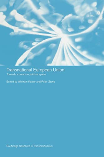 9780415498999: Transnational European Union: Towards a Common Political Space (Routledge Research in Transnationalism)