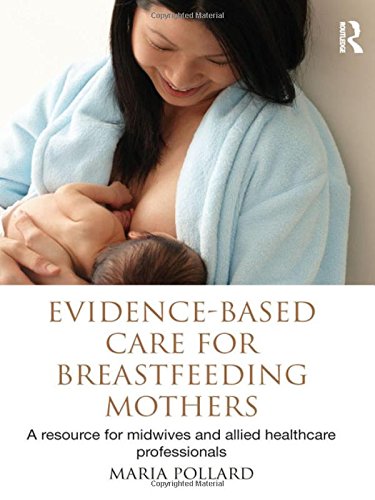 9780415499064: Evidence-based Care for Breastfeeding Mothers: A Resource for Midwives and Allied Healthcare Professionals