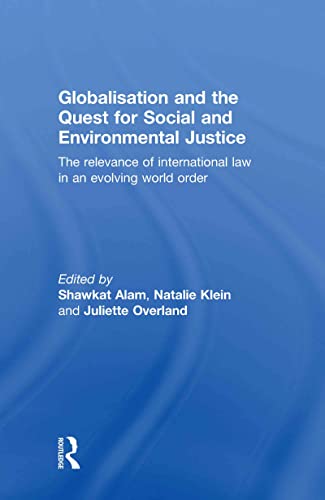 Beispielbild fr Globalisation and the Quest for Social and Environmental Justice: The Relevance of International Law in an Evolving World Order zum Verkauf von Chiron Media