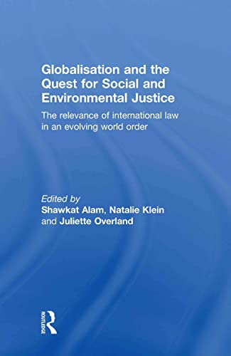 Imagen de archivo de Globalisation and the Quest for Social and Environmental Justice: The Relevance of International Law in an Evolving World Order a la venta por Chiron Media