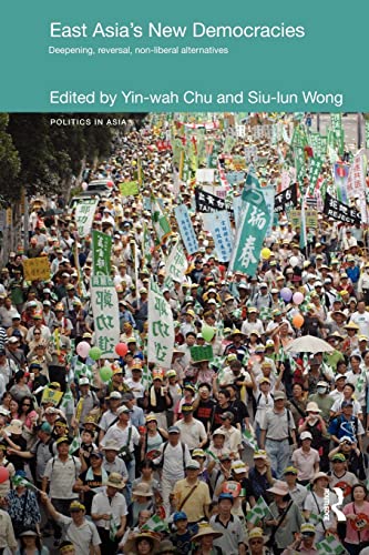 Beispielbild fr East Asia's New Democracies: Deepening, Reversal, Non-liberal Alternatives (Politics in Asia). zum Verkauf von Kloof Booksellers & Scientia Verlag