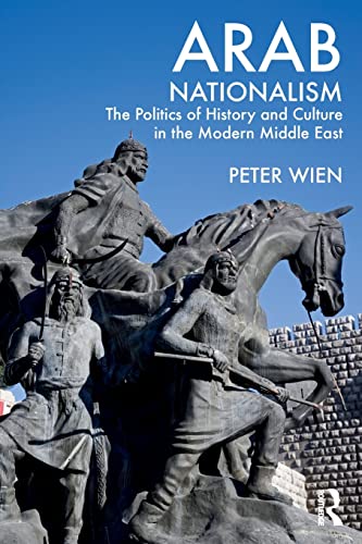 9780415499385: Arab Nationalism: The Politics of History and Culture in the Modern Middle East