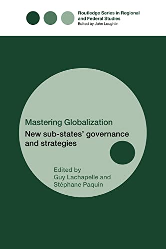 Stock image for Mastering Globalization: New Sub-States' Governance and Strategies for sale by Revaluation Books
