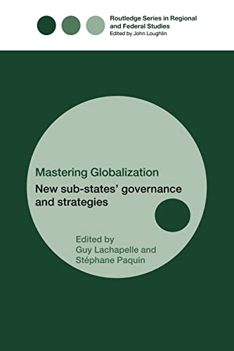 Stock image for Mastering Globalization (Routledge Series in Regional and Federal Studies) for sale by Chiron Media