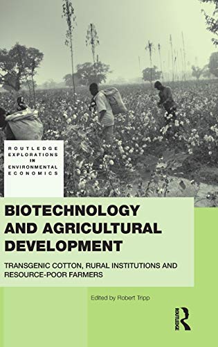 Stock image for Biotechnology and Agricultural Development: Transgenic Cotton, Rural Institutions and Resource-poor Farmers (Routledge Explorations in Environmental Economics) for sale by Chiron Media