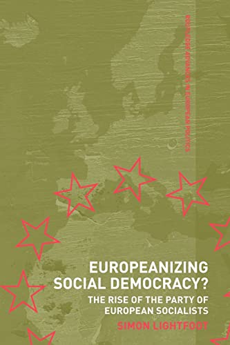 9780415499750: Europeanizing Social Democracy?: The Rise of the Party of European Socialists