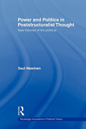 Stock image for Power and Politics in Poststructuralist Thought : New Theories of the Political for sale by Blackwell's